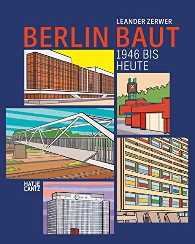 Berlin baut: 1946 bis heute (Architektur)