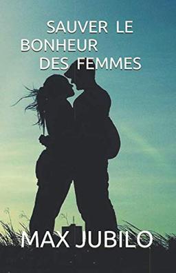 SAUVER LE BONHEUR DES FEMMES