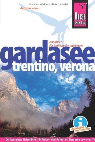 Reise Know-How Gardasee, Trentino, Verona: Reiseführer für individuelles Entdecken