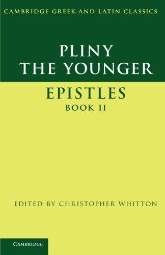 Pliny the Younger: 'Epistles' Book Ii (Cambridge Greek and Latin Classics)