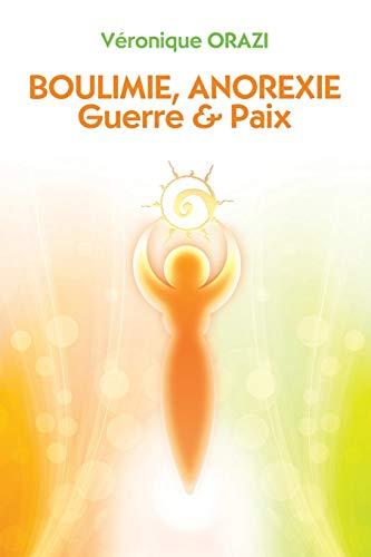 BOULIMIE, ANOREXIE: Guerre & Paix