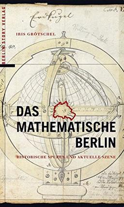 Das mathematische Berlin: Historische Spuren und aktuelle Szene