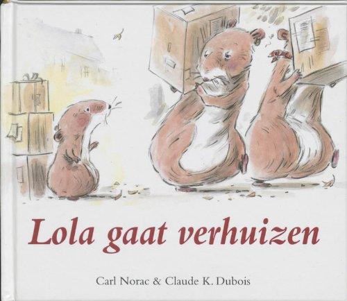 Lola gaat verhuizen / druk 1 (Gottmer-prentenboek)