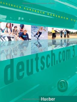 deutsch.com 3: Deutsch als Fremdsprache / Kursbuch