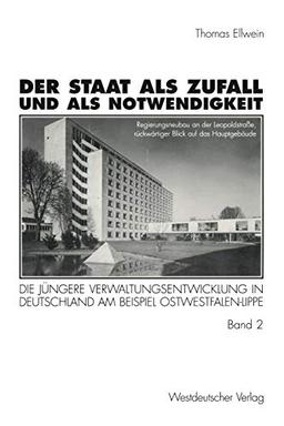 Der Staat als Zufall und als Notwendigkeit, in 2 Bdn., Bd.2, Die Öffentliche Verwaltung im gesellschaftlichen und politischen Wandel 1919-1990: Die ... und politischen Wandel 1919–1990