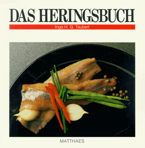 Das Heringsbuch. 196 Rezepte rund um den Hering