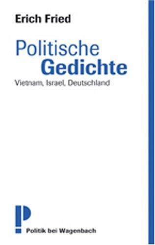 Politische Gedichte: Vietnam, Israel, Deutschland Neu zusammengestellt und kommentiert