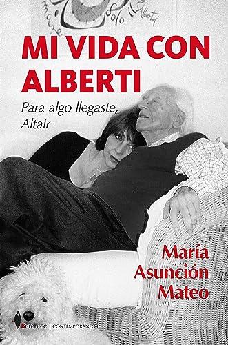 Mi vida con Alberti: Para algo llegaste, Altair (Contemporáneos)