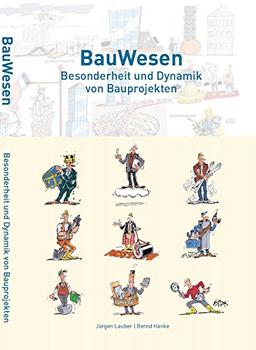 BauWesen: Besonderheit und Dynamik von Bauprojekten