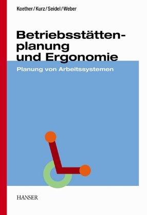 Betriebsstättenplanung und Ergonomie