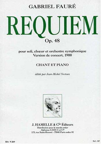 Gabriel Fauré - Requiem pour Soli, Ch Ur et Orchestre Symphonique Op. 48 (Version de 1900, Chant-Pia