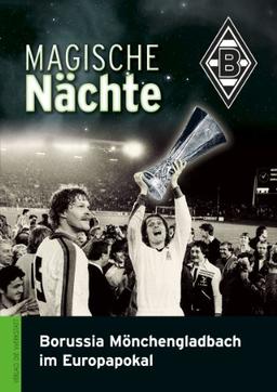 Magische Nächte: Borussia Mönchengladbach im Europapokal