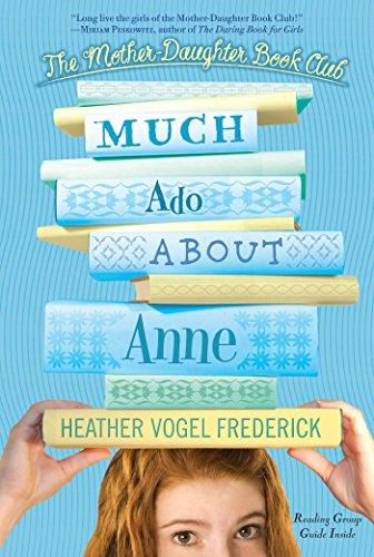 Much Ado About Anne (The Mother-Daughter Book Club, Band 2)