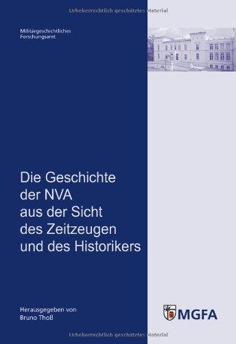 Die Geschichte der NVA aus der Sicht des Zeitzeugen und des Historikers: Wissenschaftliches Kolloquium aus Anlaß des 60. Geburtstages von Oberst Dr. ... Im Auftrag des MGFA hrsg. von Bruno Thoß