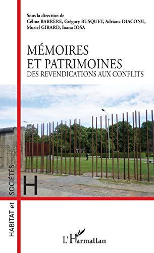 Mémoires et patrimoines : des revendications aux conflits