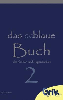 das schlaue, blaue Buch der Kinder- und Jugendarbeit II