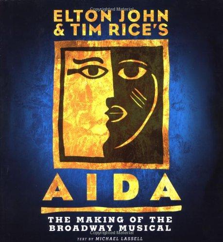 Elton John & Tim Rice's Aida: The Making of a Broadway Musical (Roman)