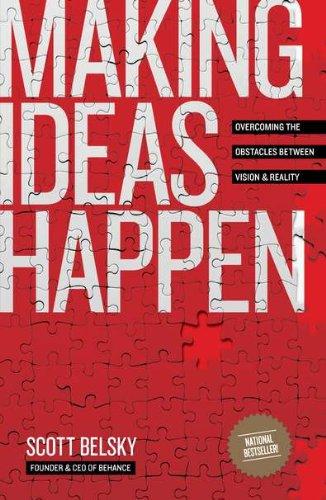 Making Ideas Happen: Overcoming the Obstacles Between Vision and Reality