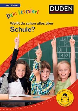 Dein Lesestart: Weißt du schon alles über Schule? Ab 1. Klasse: Für Kinder ab 6 Jahren (Band 3) (Dein Lesestart – ab Klasse 1)