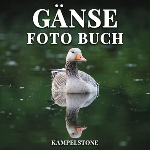 Gänse Foto Buch: 100 schöne Bilder von Gänsen - Perfektes Geschenk oder Couchtischdekor