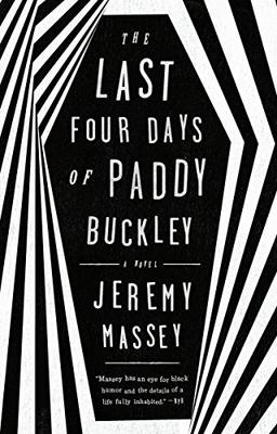 The Last Four Days of Paddy Buckley: A Novel