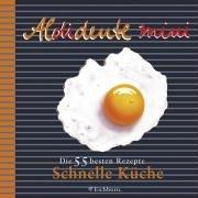 Aldidente mini. Schnelle Küche. Die 55 besten Rezepte