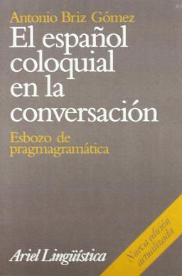 El español coloquial en la conversación (Ariel Linguistica)