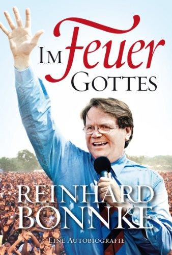 Im Feuer Gottes - Eine Autobiografie