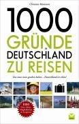 1000 Gründe in Deutschland zu reisen: Das sollten Sie gesehen haben!