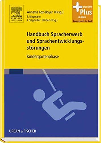 Handbuch Spracherwerb und Sprachentwicklungsstörungen: Kindergartenphase - mit Zugang zum Elsevier-Portal