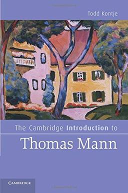 The Cambridge Introduction to Thomas Mann (Cambridge Introductions to Literature)