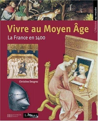 Vivre au Moyen Age : la France en 1400