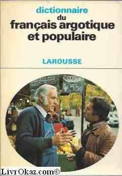 Dictionnaire du français argotique et populaire