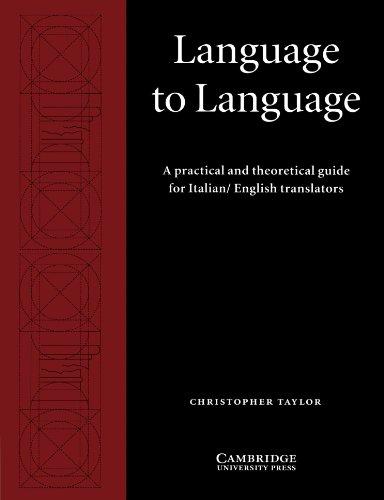 Language to Language: A Practical and Theoretical Guide for Italian/English Translators