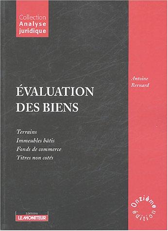 Evaluation des biens : terrains, immeubles bâtis, fonds de commerce, titres non cotés