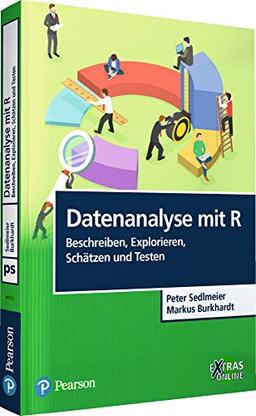 Datenanalyse mit R: Beschreiben, Explorieren, Schätzen und Testen (Pearson Studium - Psychologie)