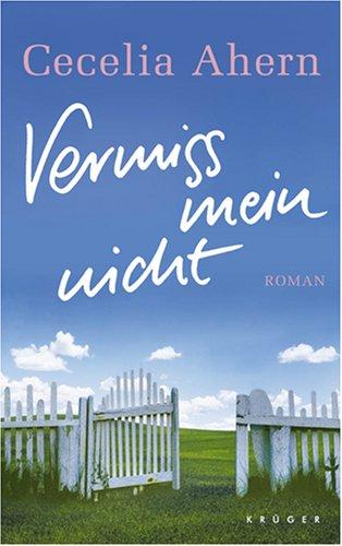 Vermiss mein nicht: Roman