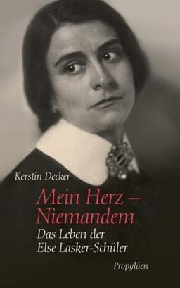 Mein Herz - Niemandem: Das Leben der Else Lasker-Schüler