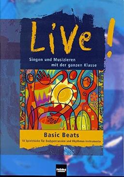 Basic Beats: 14 Spielstücke für Bodypercussion und Rhythmus-Instrumente. Sbnr 135662 (Live!)