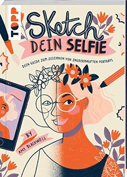 Sketch dein Selfie: Dein Guide zum Zeichnen von zauberhaften Portraits