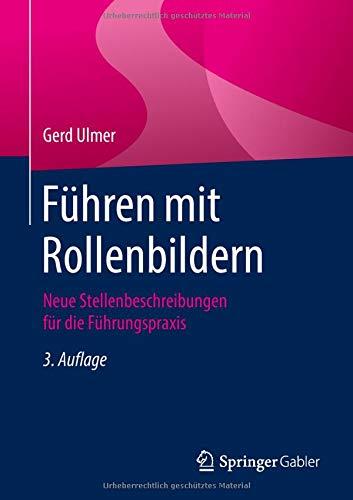 Führen mit Rollenbildern: Neue Stellenbeschreibungen für die Führungspraxis