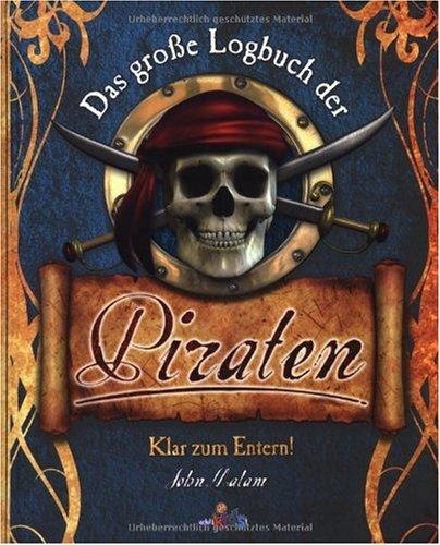 Das große Logbuch der Piraten: Klar zum Entern!