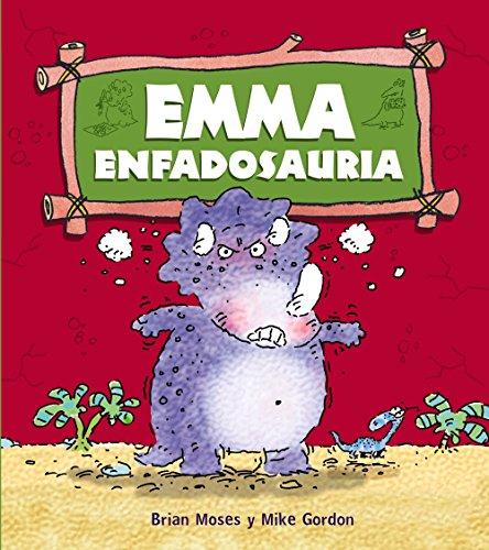 Emma Enfadosauria (Primeros Lectores (1-5 Años) - Dinosaurios)