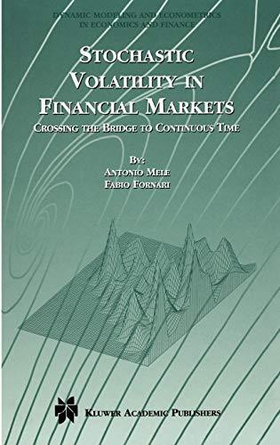 Stochastic Volatility in Financial Markets: Crossing the Bridge to Continuous Time (Dynamic Modeling and Econometrics in Economics and Finance (3), Band 3)