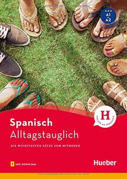 Alltagstauglich Spanisch: Die wichtigsten Sätze zum Mitreden / Buch mit MP3-Download