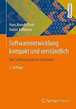 Softwareentwicklung kompakt und verständlich: Wie Softwaresysteme entstehen