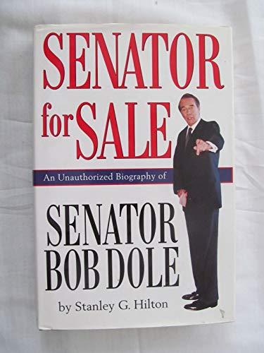 Senator for Sale: An Unauthorized Biography of Senator Bob Dole