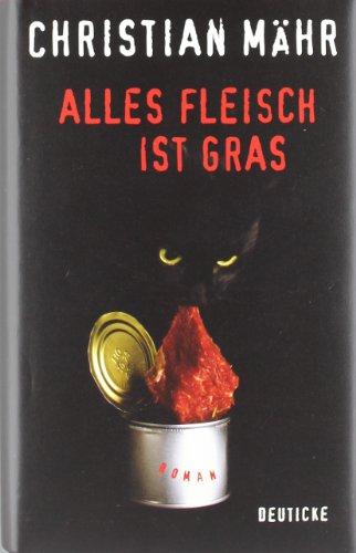 Alles Fleisch ist Gras: Roman