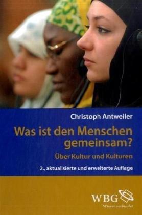 Was ist den Menschen gemeinsam?: Über Kultur und Kulturen