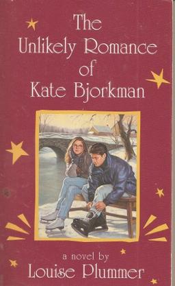 The Unlikely Romance of Kate Bjorkman (Laurel-Leaf Books)